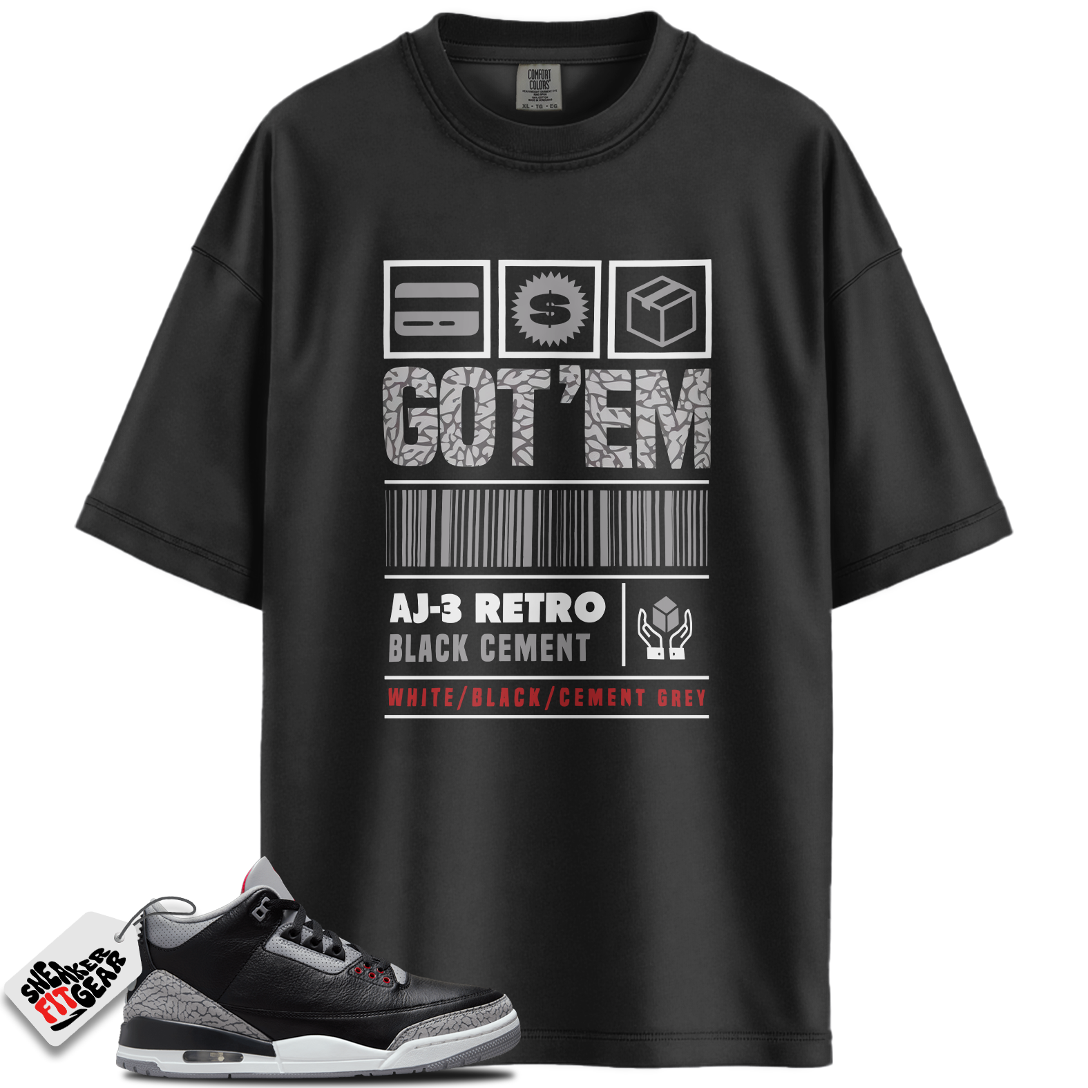 Jordan 3 Retro OG Black Cement Match Shirts, GOT'EM To Match Jordan 3 Retro OG Black Cement Main image