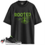 Jordan 3 Retro Electric Green Match Shirts, ROOTED  To Match Jordan 3 Retro Electric Green