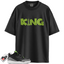 Jordan 3 Retro Electric Green Match Shirts, KING To Match Jordan 3 Retro Electric Green