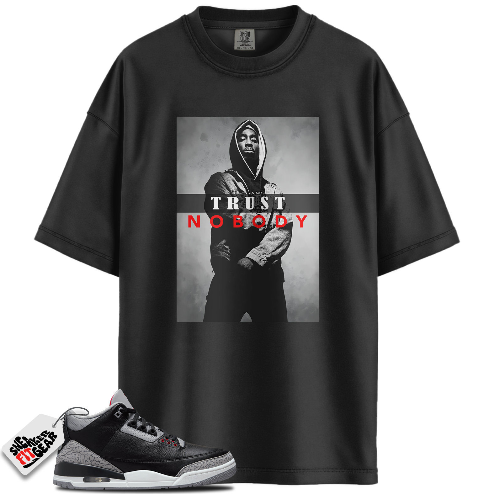 Jordan 3 Retro OG Black Cement Match Shirts, Trust NoBody To Match Jordan 3 Retro OG Black Cement