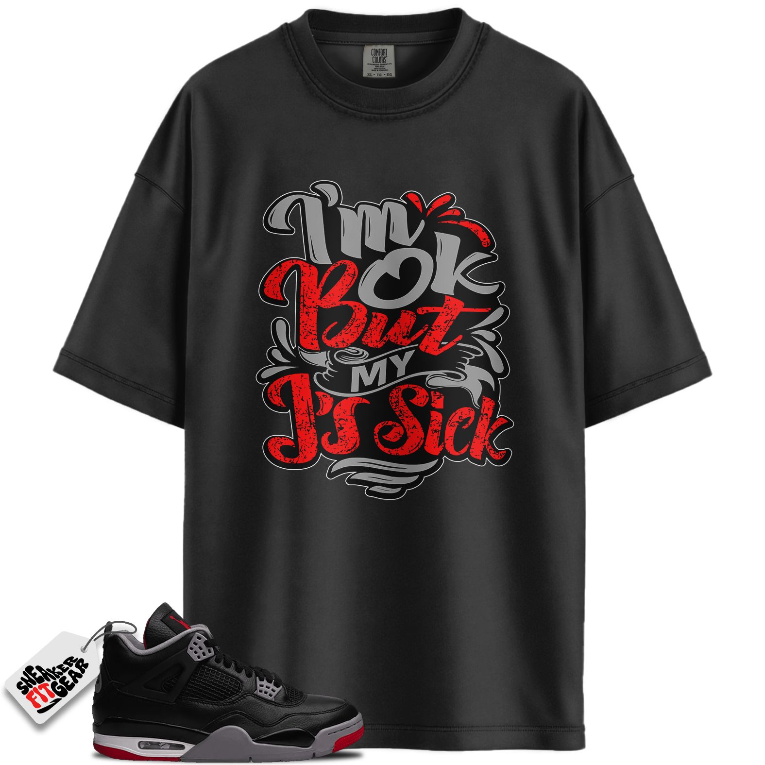 Jordan 4 Retro Bred Reimagined Match Shirts, Sick Js Red Gray T-Shirt To Match Jordan 4 Retro Bred Reimagined