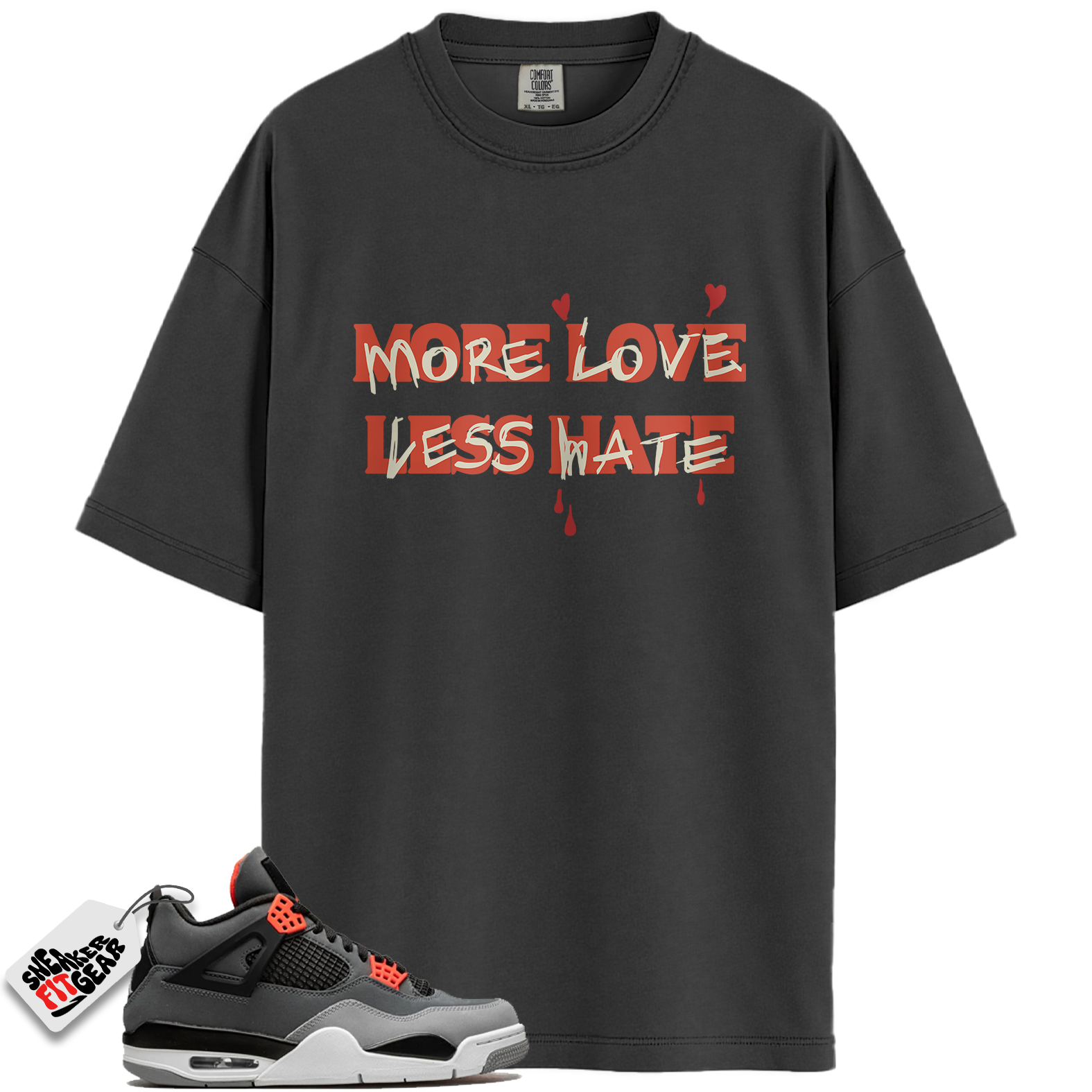 Jordan 4 Retro Infrared Match Shirts, More Love Less Hate Unisex Crew Neck T-Shirt To Match Jordan 4 Retro Infrared