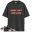 Jordan 4 Retro Infrared Match Shirts, More Love Less Hate Unisex Crew Neck T-Shirt To Match Jordan 4 Retro Infrared