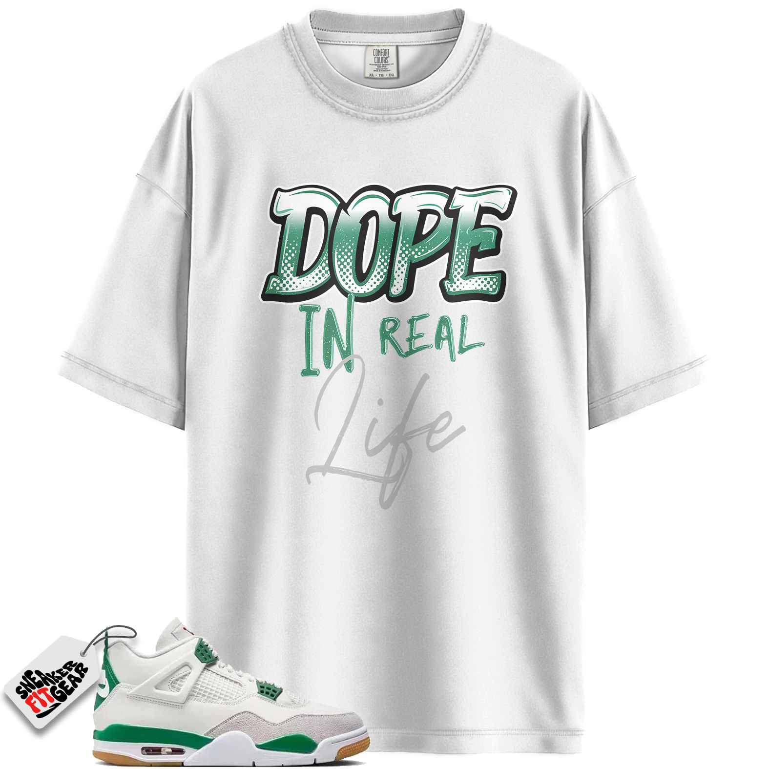Jordan 4 Retro SB Pine Green Match Shirts, Dope In Real Life Unisex Shirts To Match Jordan 4 Retro SB Pine Green