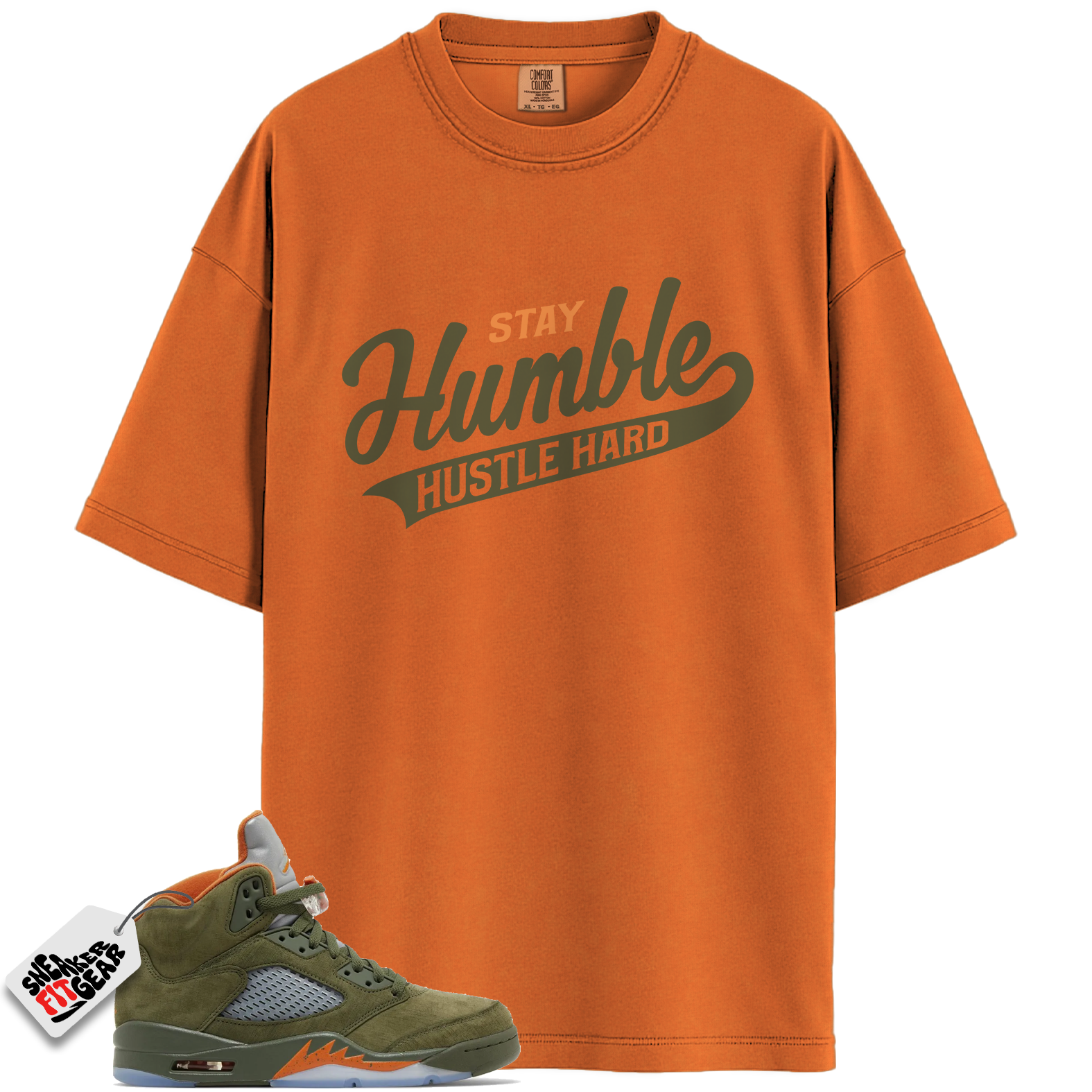 Jordan 5 Retro Olive Match Shirts, Stay Humble Hustle Hard Shirt Shirts To Match Jordan 5 Retro Olive