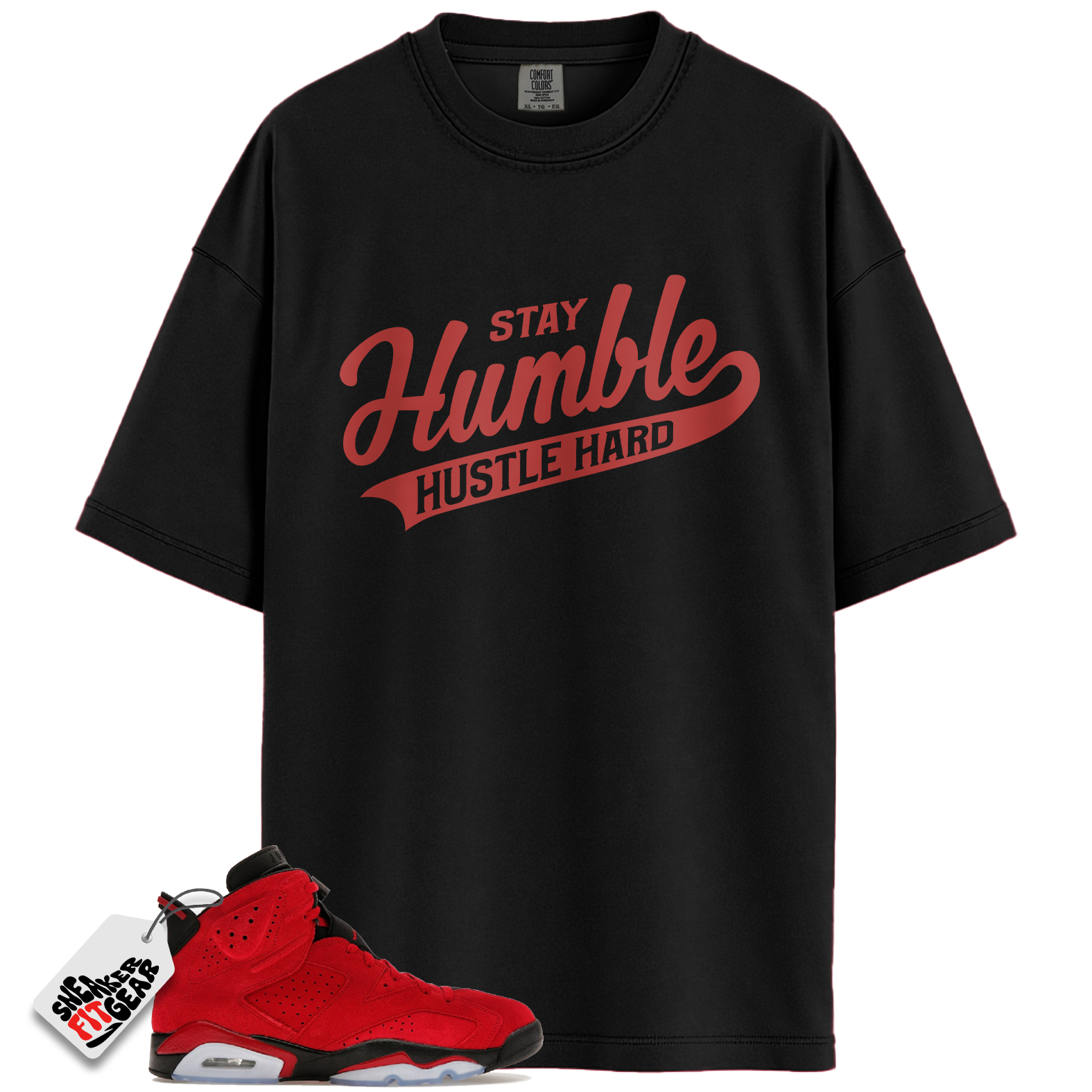Jordan 6 Retro Toro Bravo Match Shirts, Stay Humble Hustle Hard Shirt To Match Jordan 6 Retro Toro Bravo
