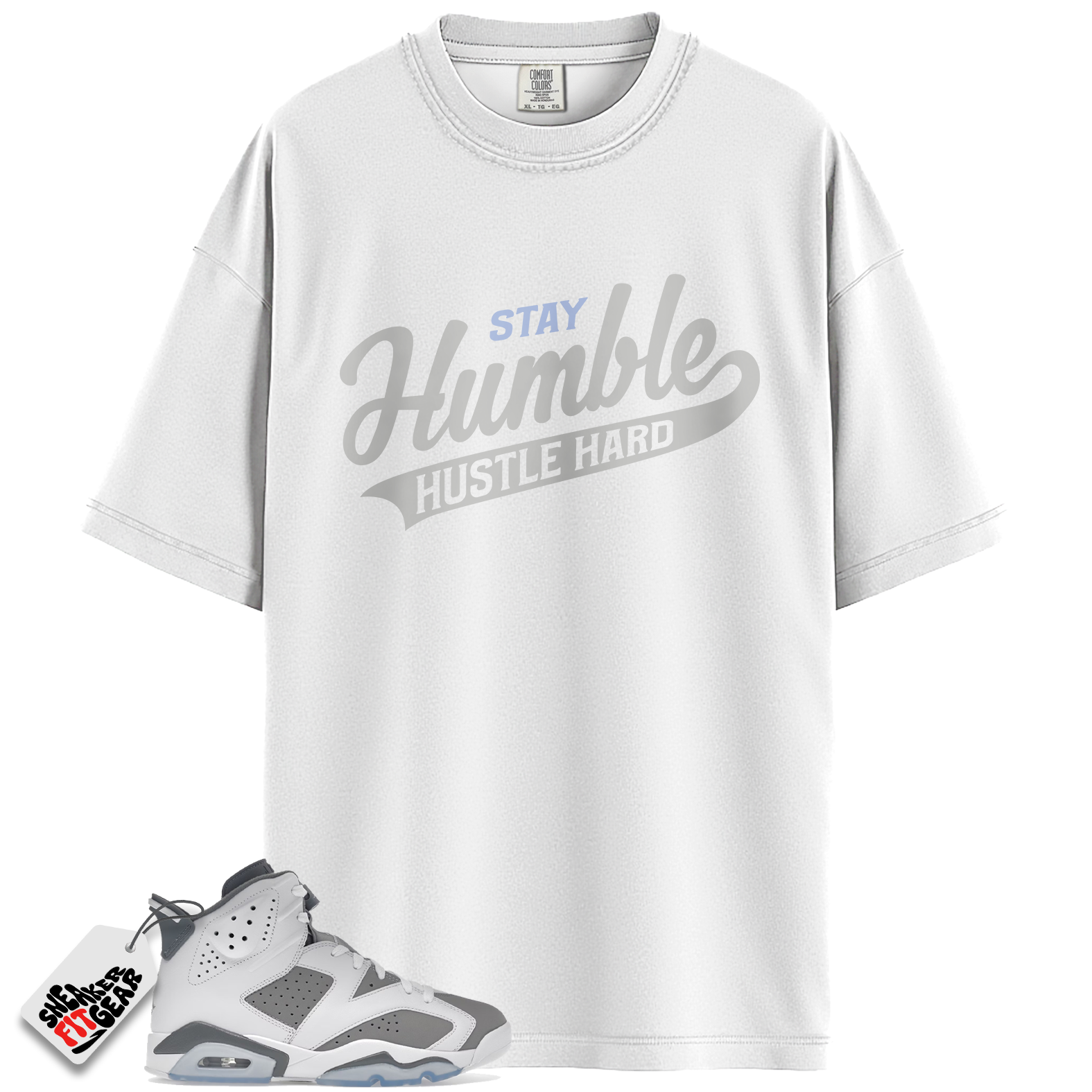 Jordan 6 Retro Cool Grey Match Shirts, Stay Humble Hustle Hard Shirt To Match Jordan 6 Retro Cool Grey