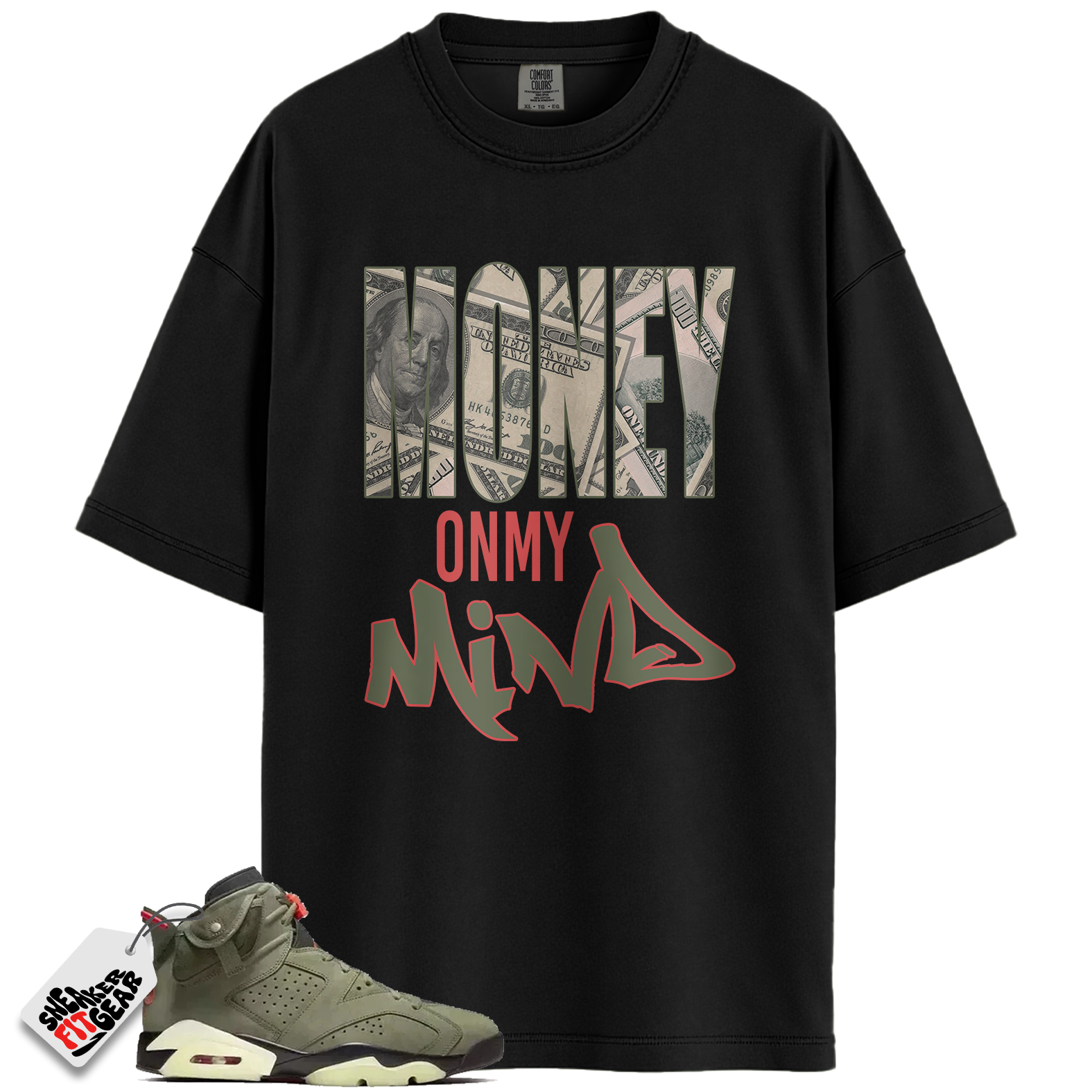 Jordan 6 Travis Scott Olive Match Shirts, Money On My Mind T-Shirt To Match Jordan 6 Travis Scott Olive