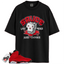 Jordan 6 Retro Toro Bravo Match Shirts, RED SAUCE To Match Jordan 6 Retro Toro Bravo