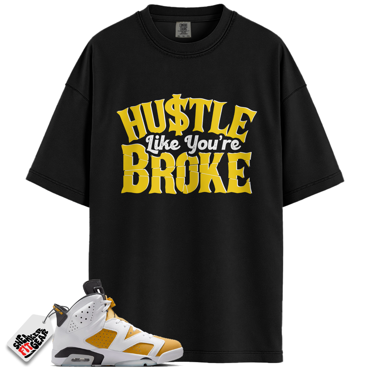 Jordan 6 Retro Yellow Ochre Match Shirts, Hustle Shirt To Match Jordan 6 Retro Yellow Ochre
