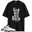 Jordan 6 Retro Reverse Oreo Match Shirts, God Shirt To Match Jordan 6 Retro Reverse Oreo