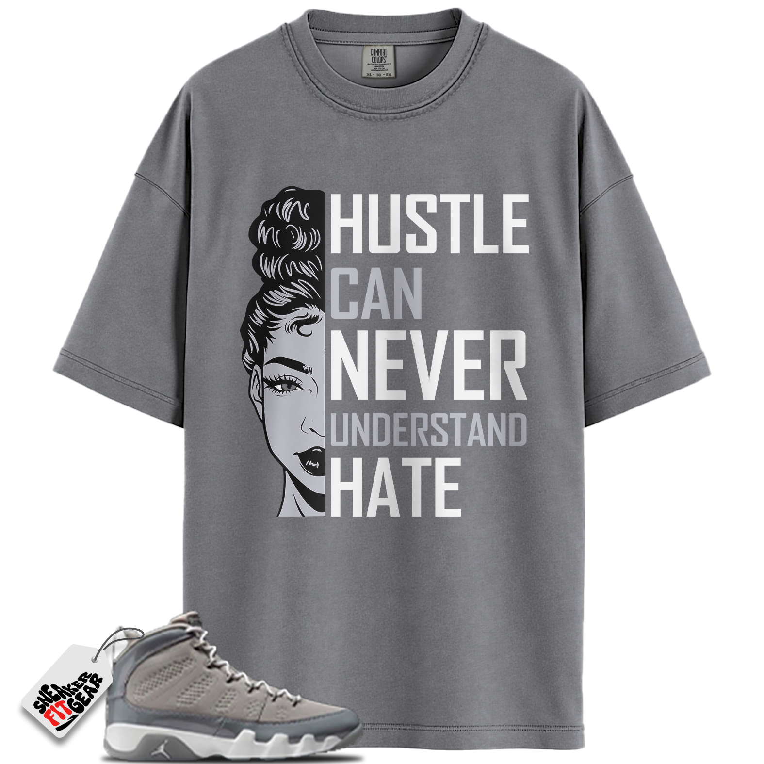 Jordan 9 Retro Cool Grey (2025) Match Shirts, Hustle Can Never Understand Hate Shirt To Match Jordan 9 Retro Cool Grey (2025)