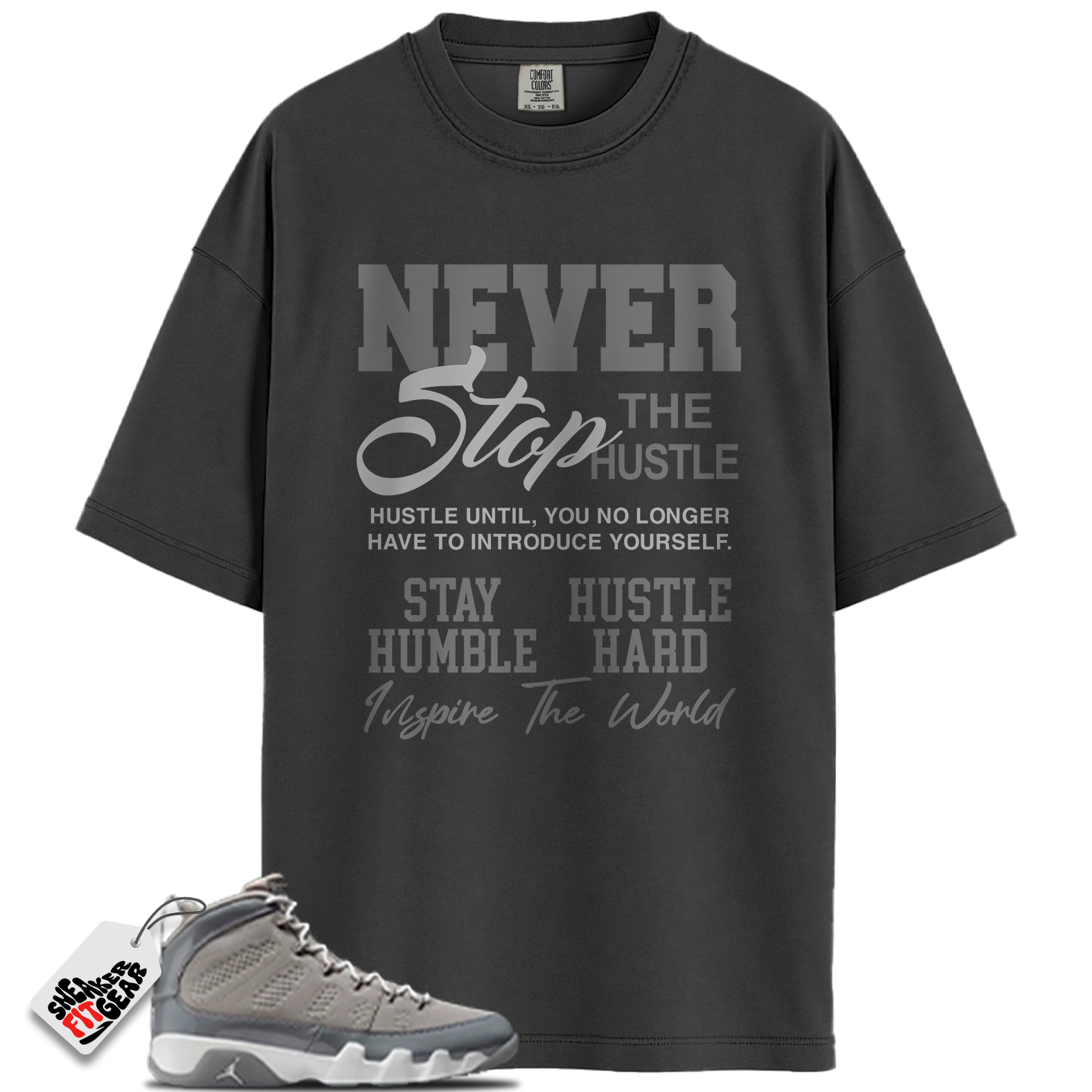 Jordan 9 Retro Cool Grey (2025) Match Shirts, Never Stop The Hustle Unisex Graphic T-Shirts To Match Jordan 9 Retro Cool Grey (2025)