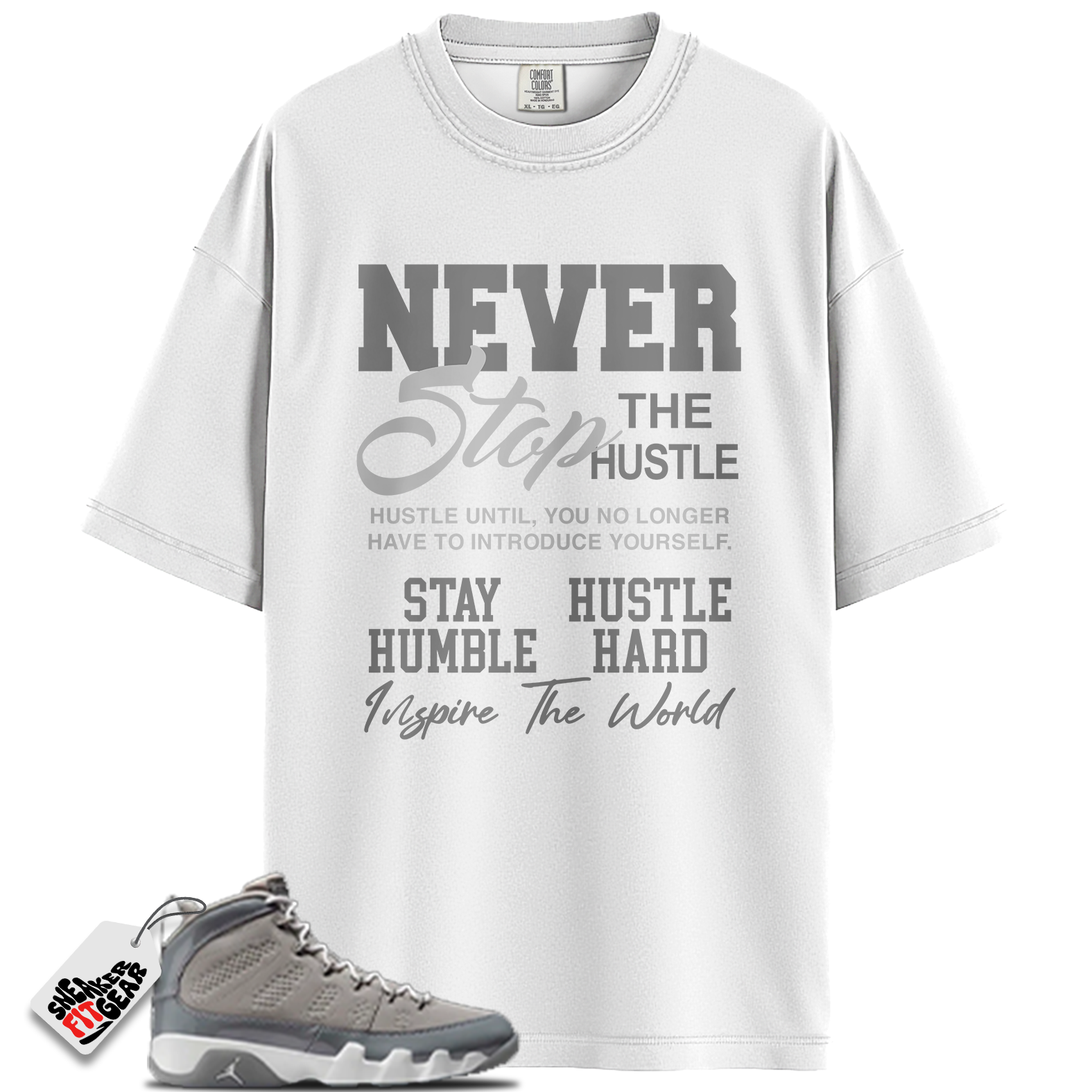 Jordan 9 Retro Cool Grey (2025) Match Shirts, Never Stop The Hustle Unisex Graphic T-Shirts To Match Jordan 9 Retro Cool Grey (2025)