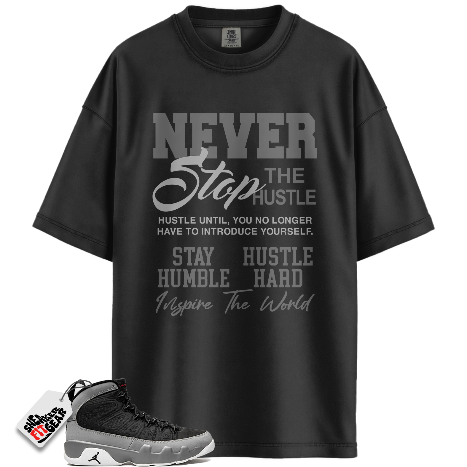 Jordan 9 Retro Particle Grey Match Shirts, Never Stop The Hustle Unisex Graphic T-Shirts To Match Jordan 9 Retro Particle Grey