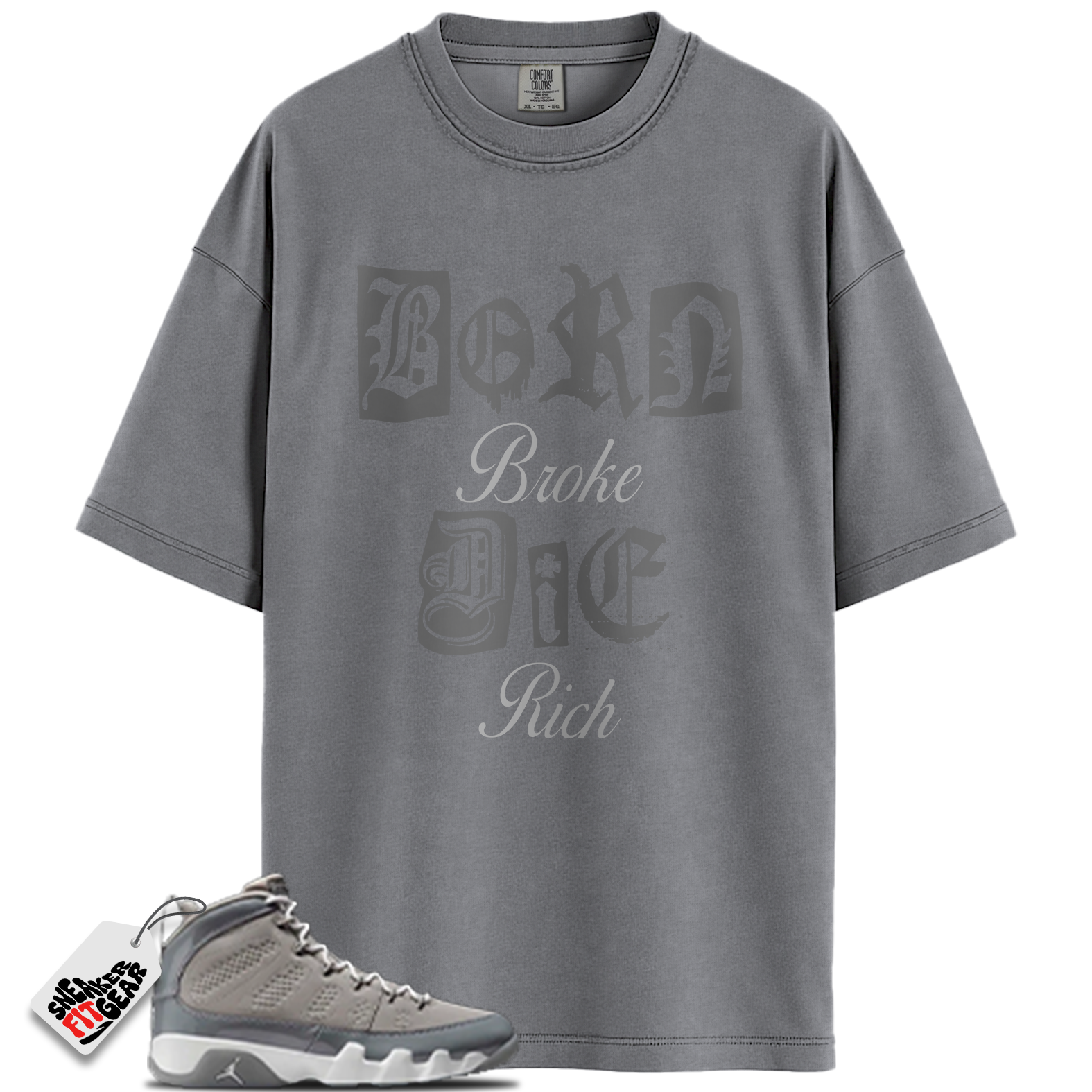 Jordan 9 Retro Cool Grey (2025) Match Shirts, Born Broke Die Rich Crew Neck T-Shirt To Match Jordan 9 Retro Cool Grey (2025)