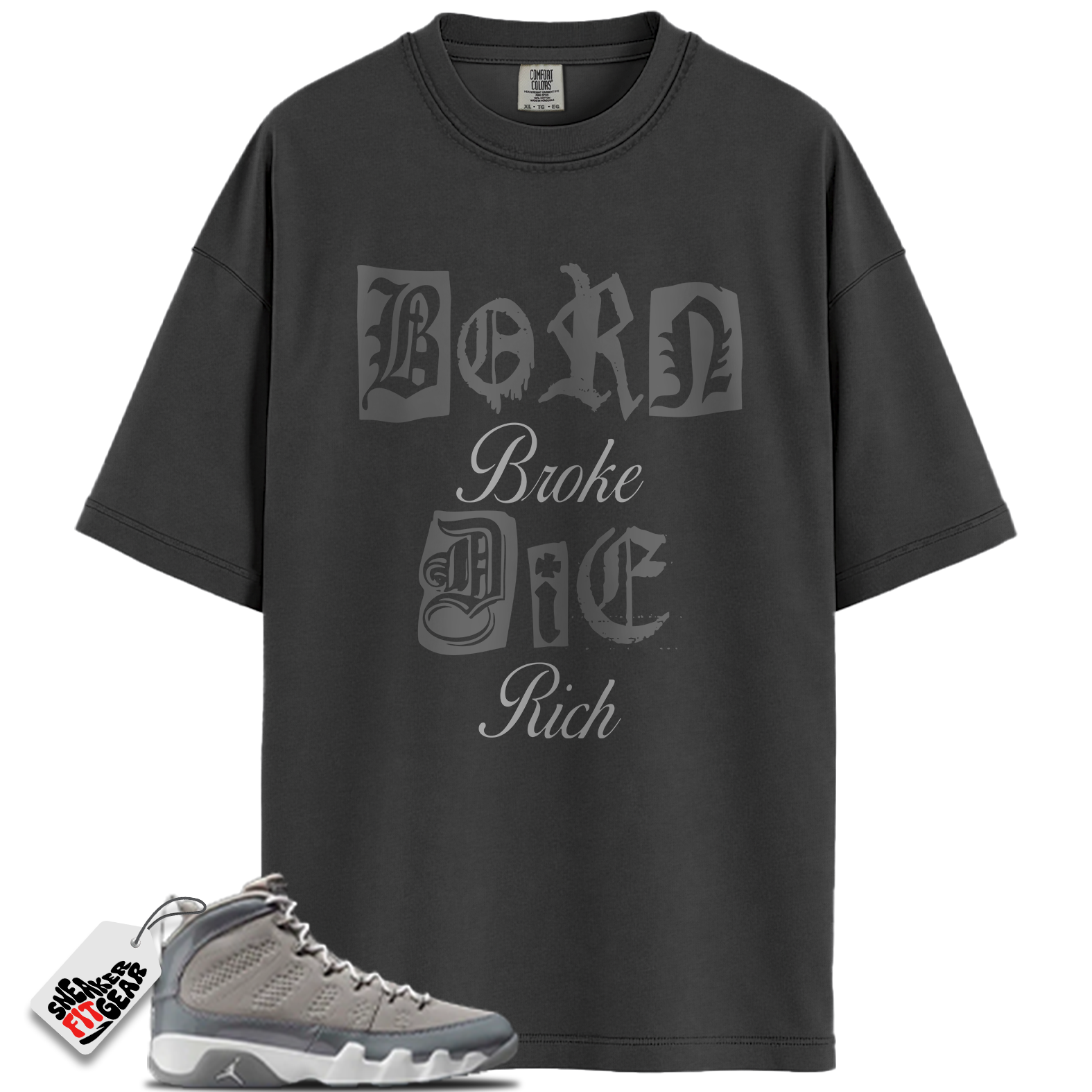 Jordan 9 Retro Cool Grey (2025) Match Shirts, Born Broke Die Rich Crew Neck T-Shirt To Match Jordan 9 Retro Cool Grey (2025) Main image