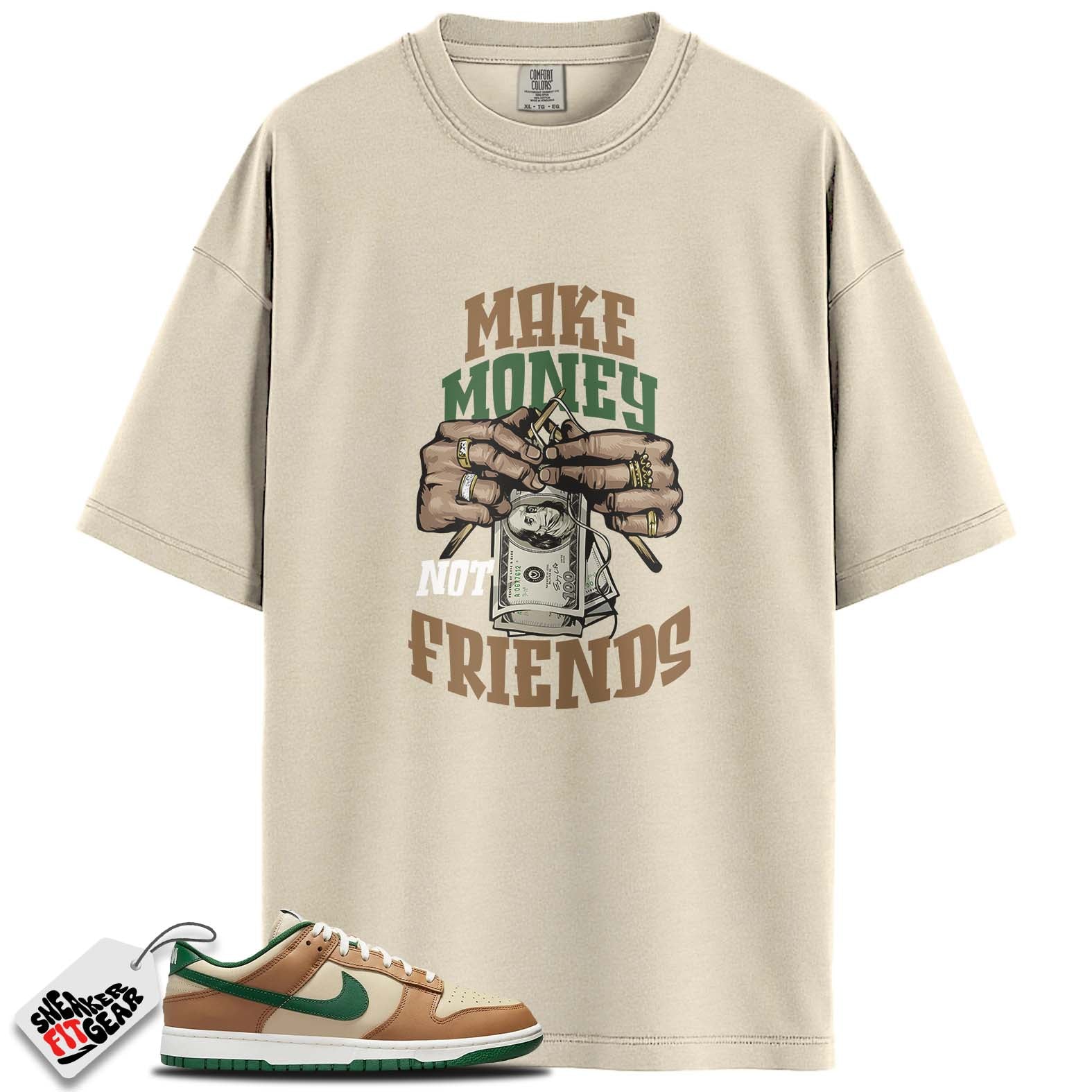 Dunk Low Retro Rattan Gorge Green Match Shirts, MAKE MONEY NOT FRIENDS To Match Dunk Low Retro Rattan Gorge Green
