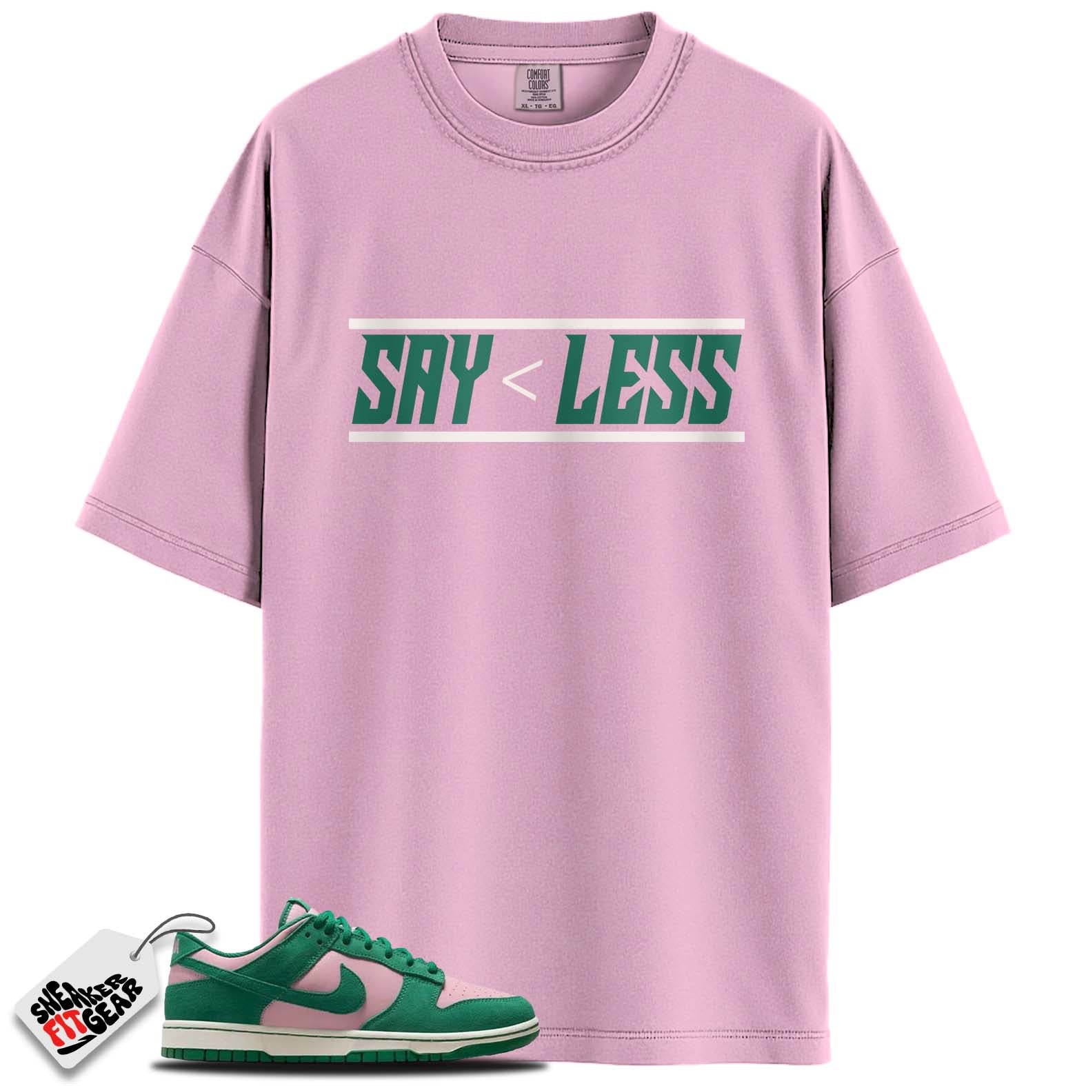 Dunk Low Retro SE Medium Soft Pink Malachite Match Shirts, SAY LESS To Match Dunk Low Retro SE Medium Soft Pink Malachite