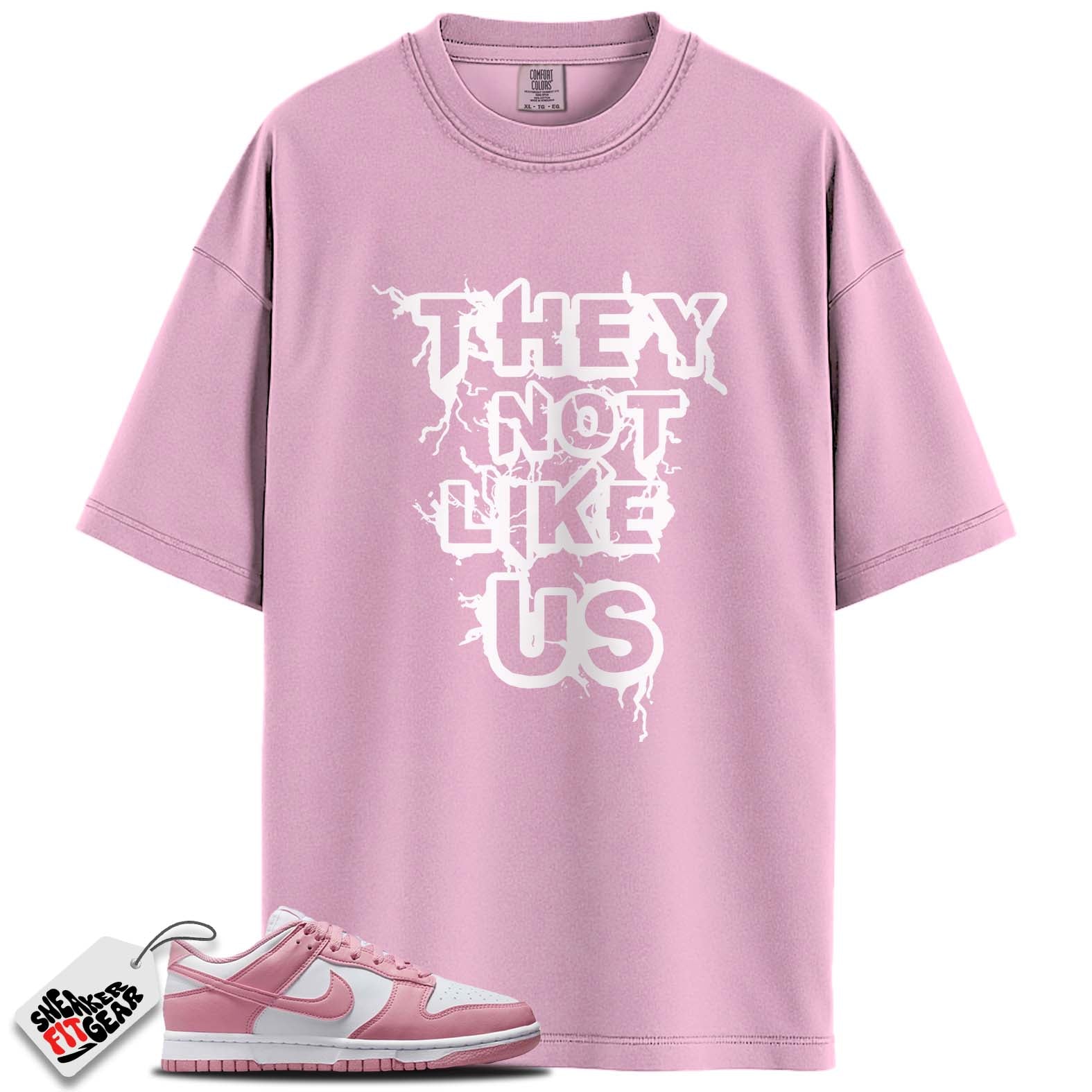 Dunk Low Next Nature Elemental Pink Match Shirts, THEY NOT LIKE US To Match Dunk Low Next Nature Elemental Pink