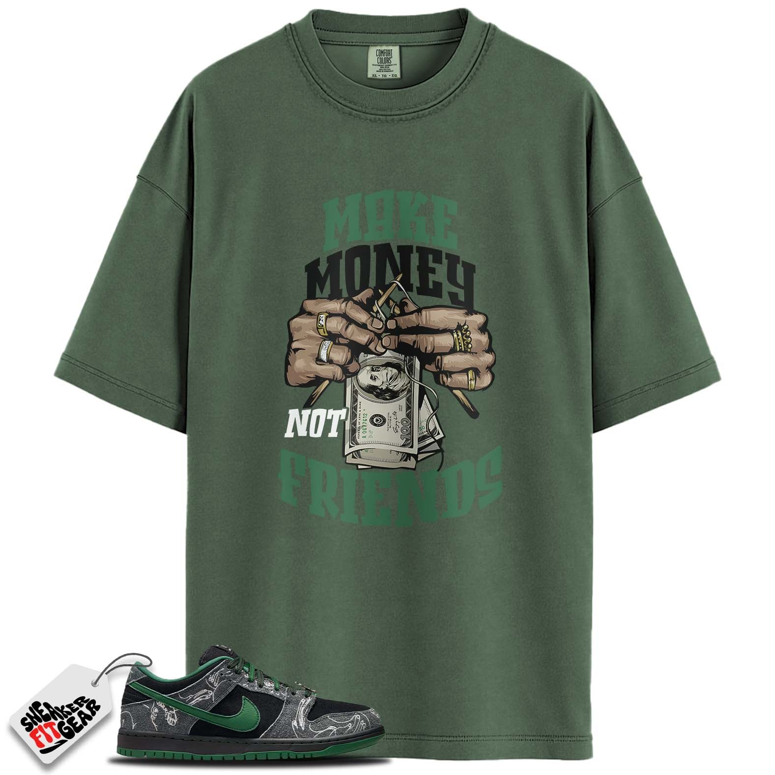 SB Dunk Low There Skateboards Match Shirts, MAKE MONEY NOT FRIENDS To Match SB Dunk Low There Skateboards