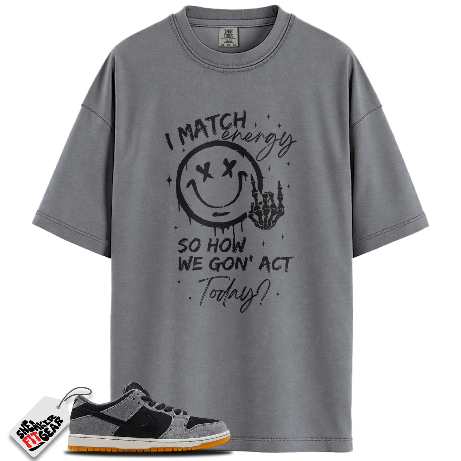 SB Dunk Low Dark Smoke Grey Match Shirts, I MATCH ENERGY To Match SB Dunk Low Dark Smoke Grey