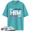 Dunk Low Dusty Cactus Thunder Blue Match Shirts, HIM To Match Dunk Low Dusty Cactus Thunder Blue