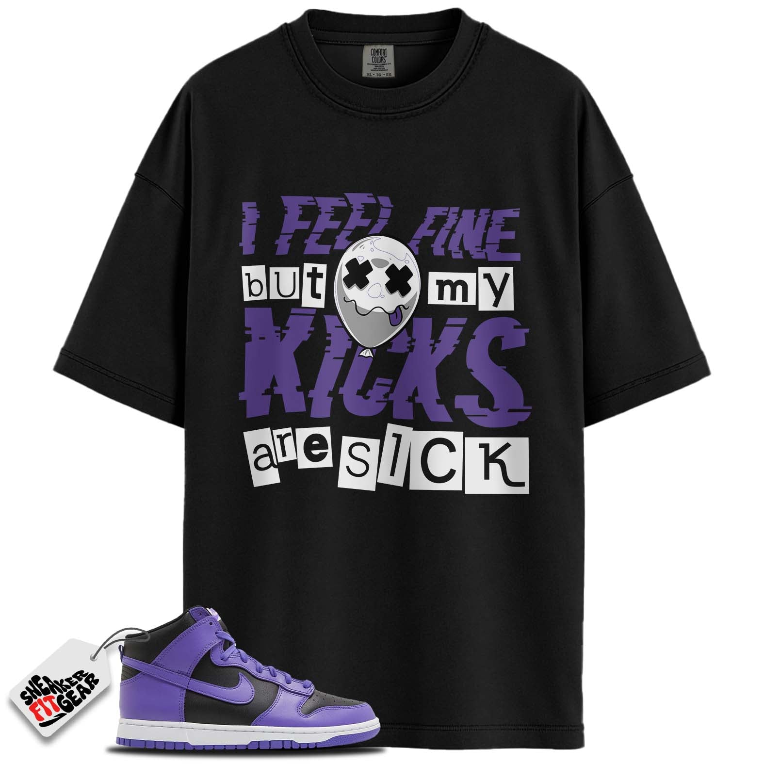 Dunk High Psychic Purple  Match Shirts, I FEEL FINE To Match Dunk High Psychic Purple